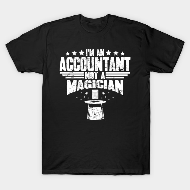 I'm an accountant not a magician T-Shirt by captainmood